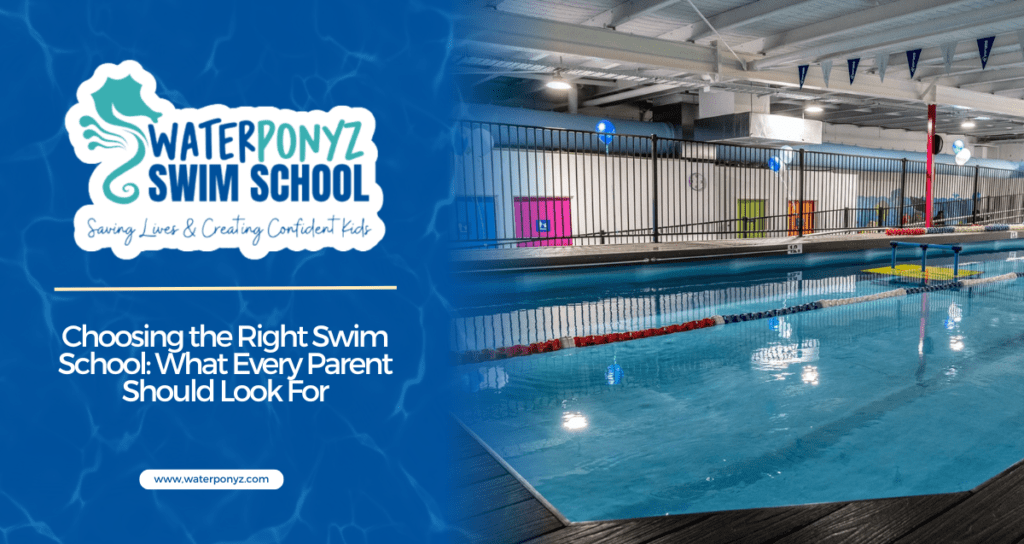 Choosing the Right Swim School: What Every Parent Should Look For